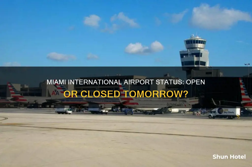 is miami international airport closed tomorrow