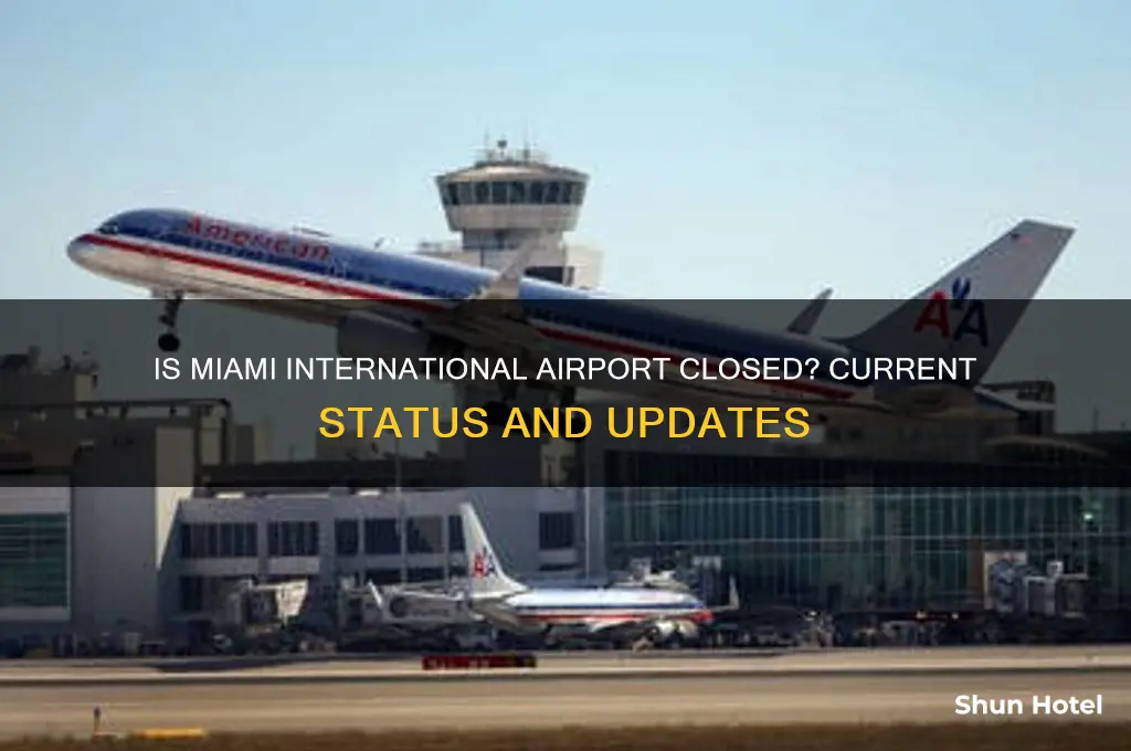 is miami international airport closed