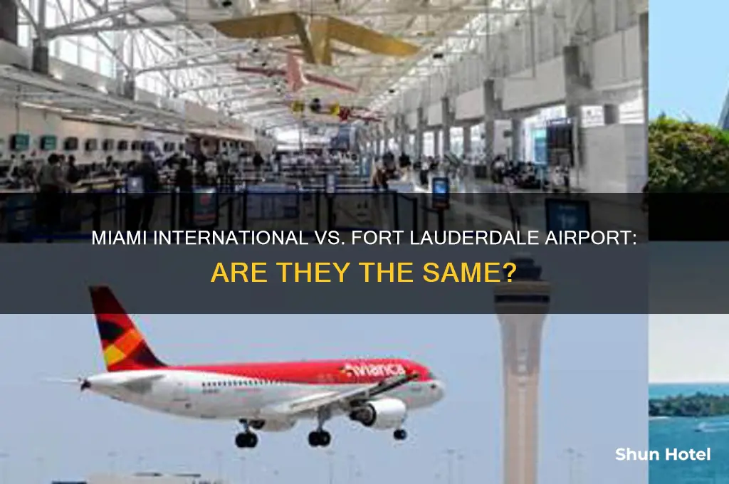 is miami international airport the same as fort lauderdale