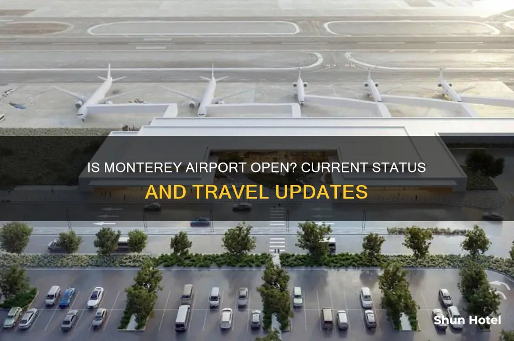 is monterey airport open