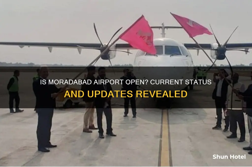 is moradabad airport open