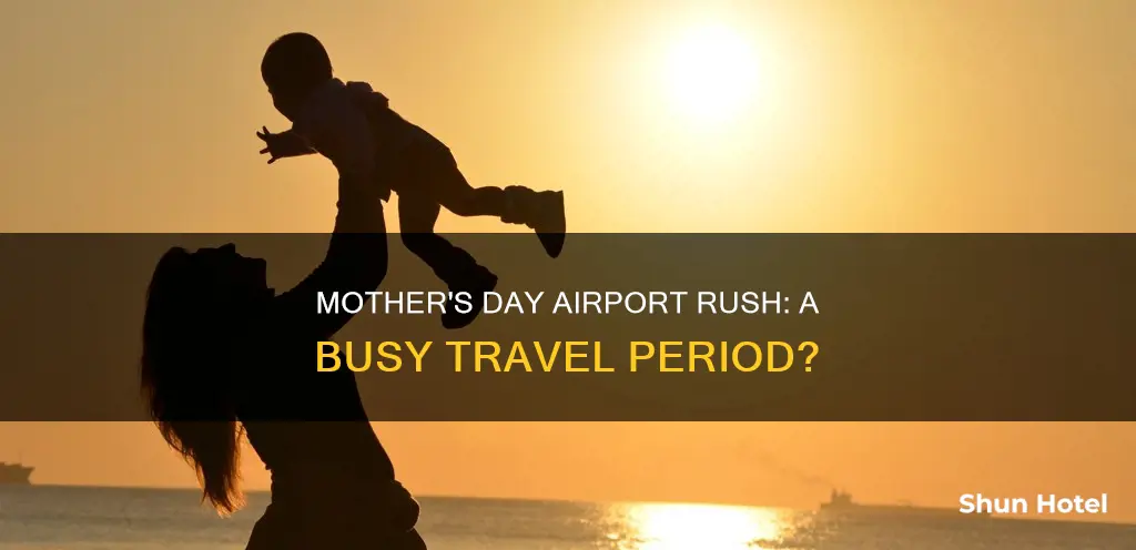 is mothers day busy at airports