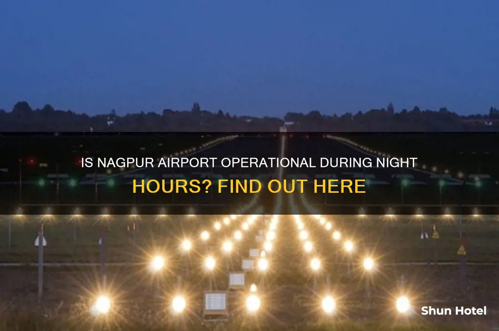is nagpur airport open at night