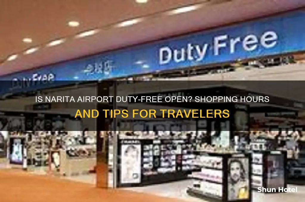 is narita airport duty free open