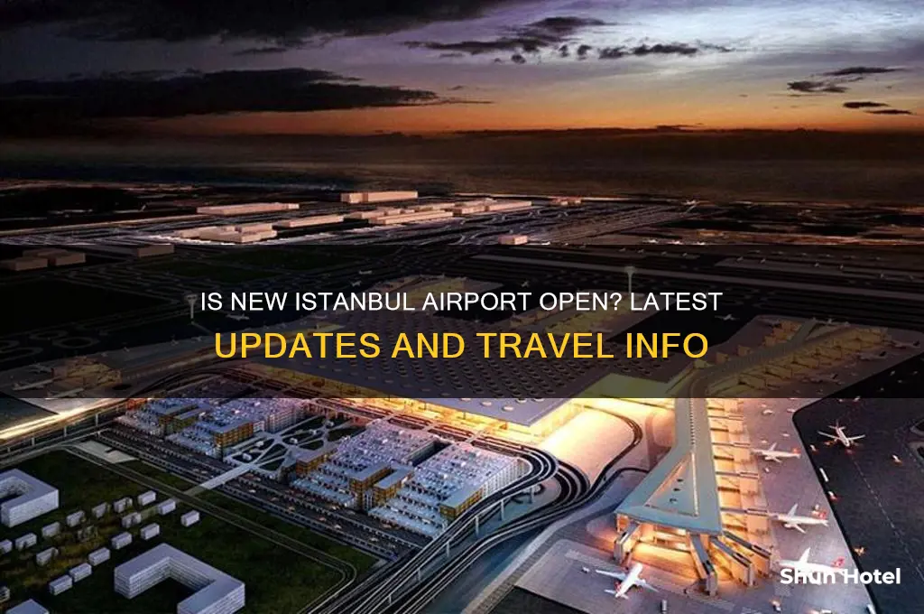 is new istanbul airport open
