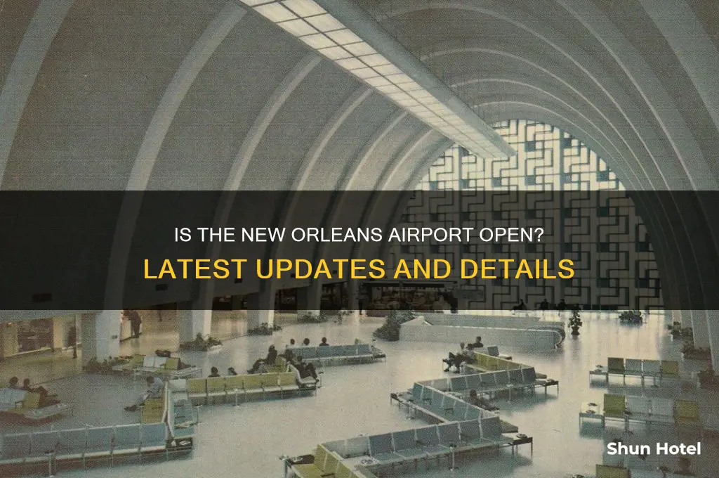 is new new orleans airport open