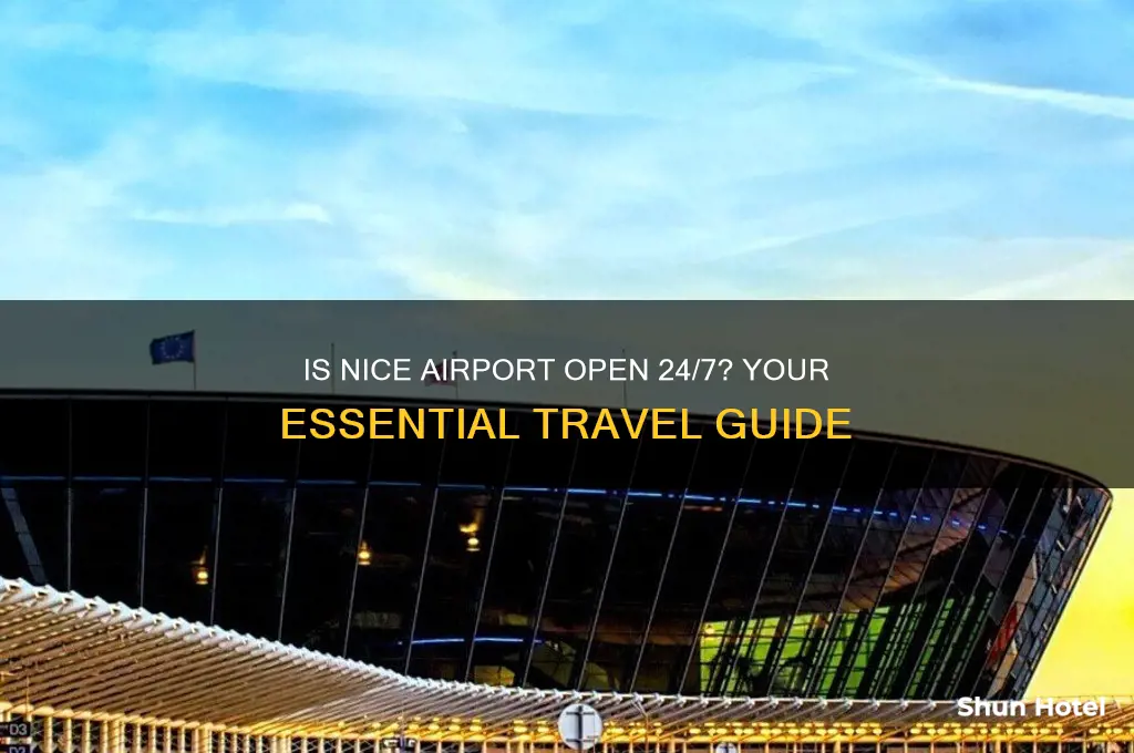 is nice airport open 24 hours