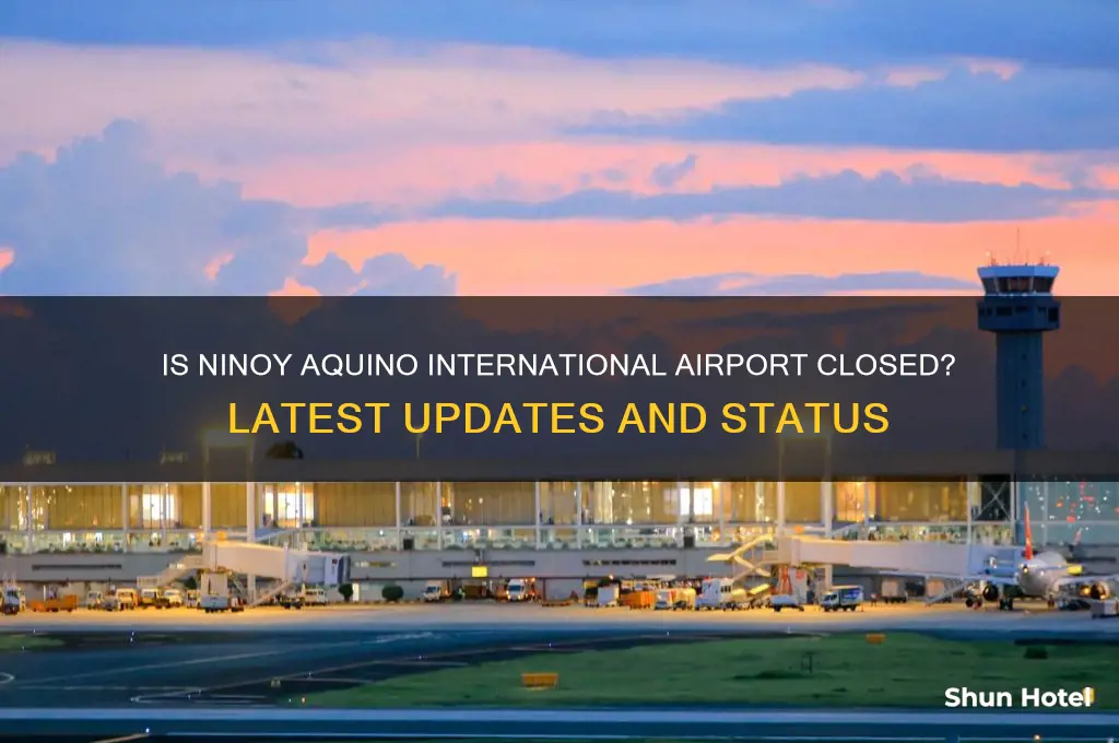is ninoy aquino international airport closed