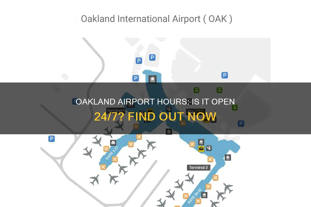 is oakland airport open 24 hours