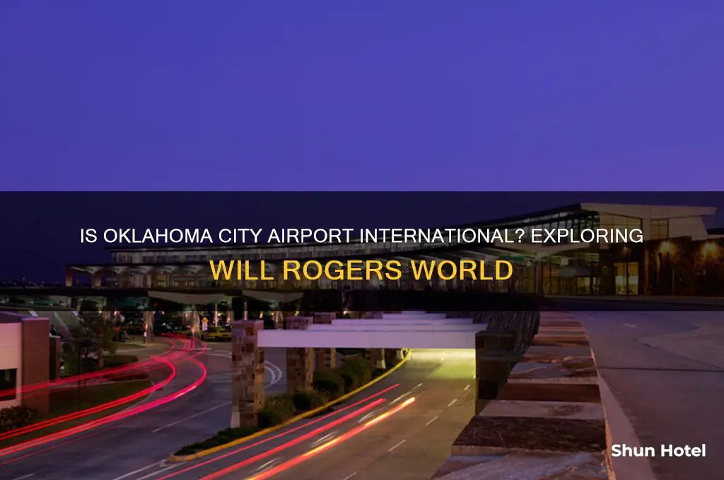 is oklahoma city airport an international airport