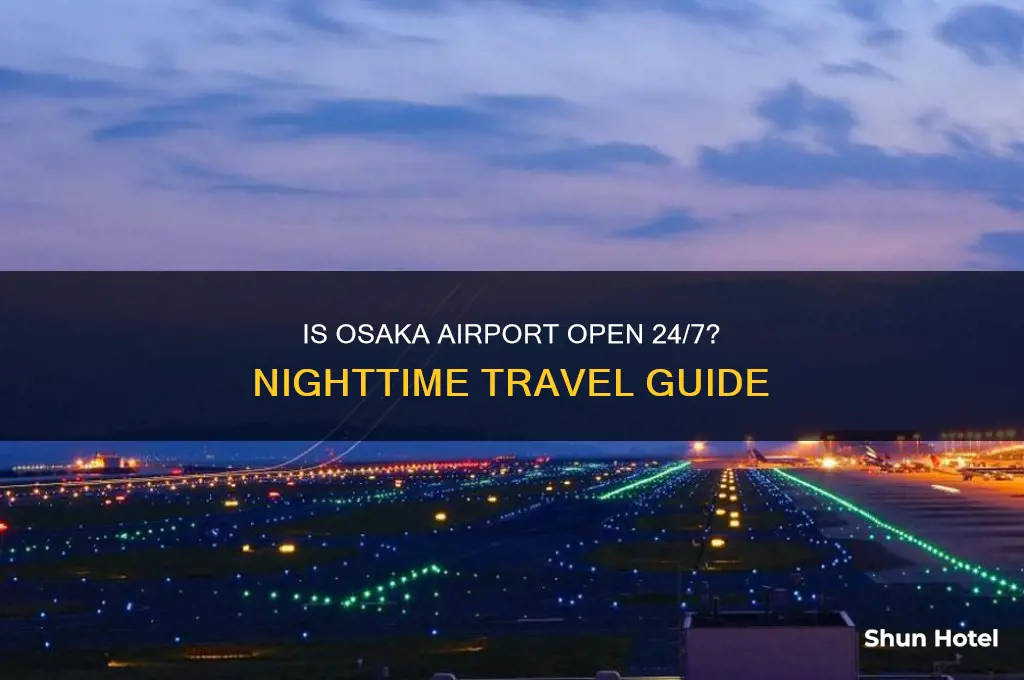 is osaka airport open all night