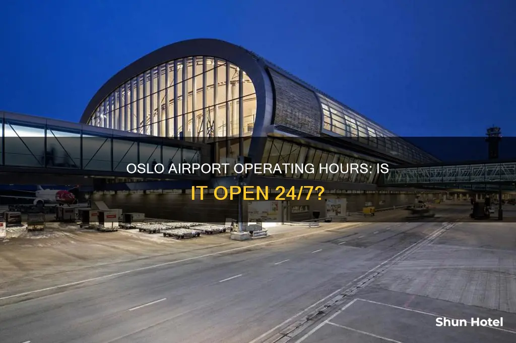 is oslo airport open 24 hours