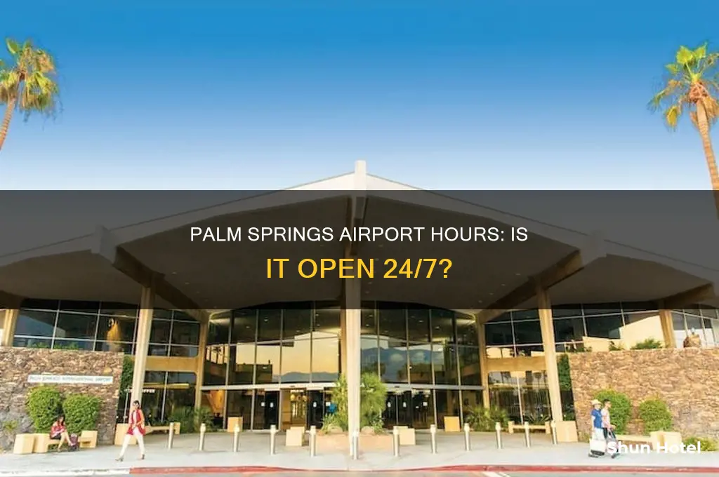is palm springs airport open 24 hours