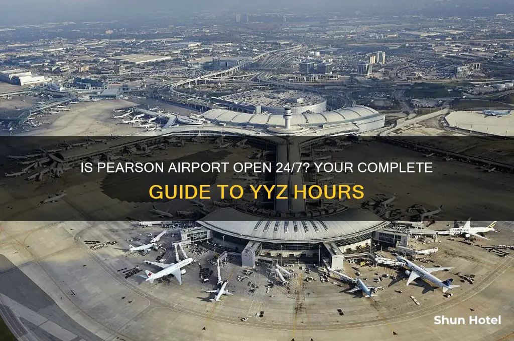 is pearson airport open 24 hours