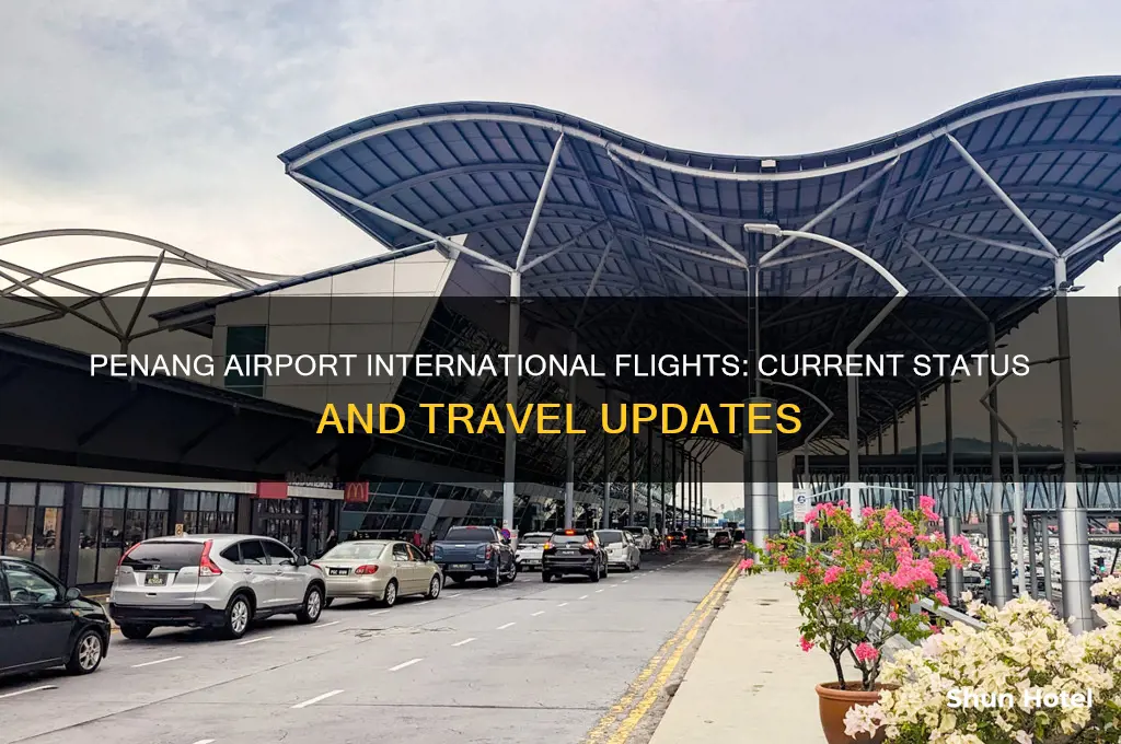 is penang airport open for international flights