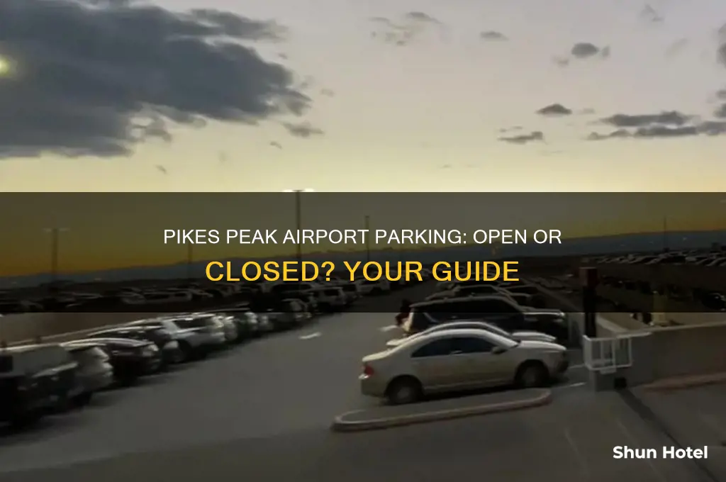is pikes peak airport parking open