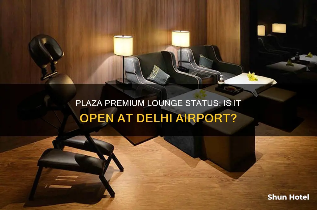 is plaza premium lounge open at delhi airport