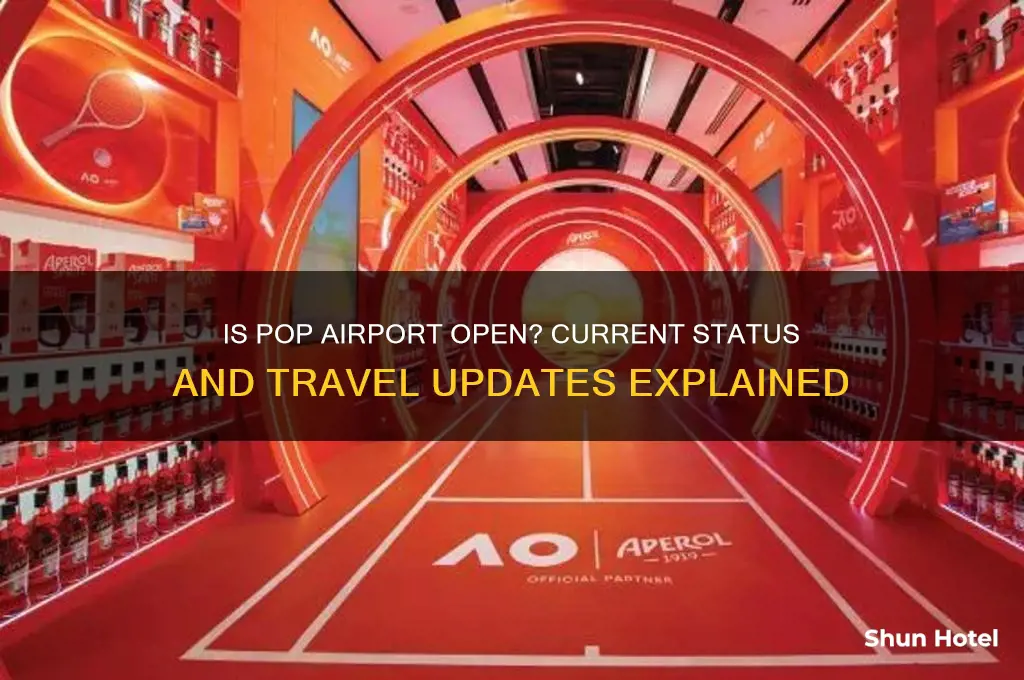 is pop airport open