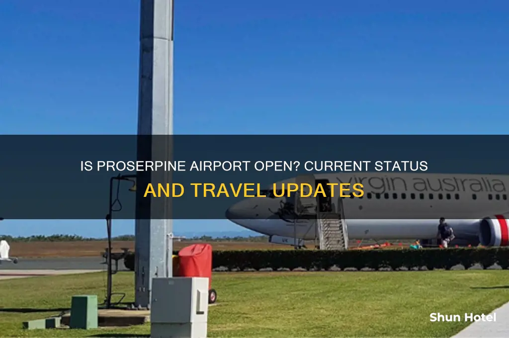 is proserpine airport open