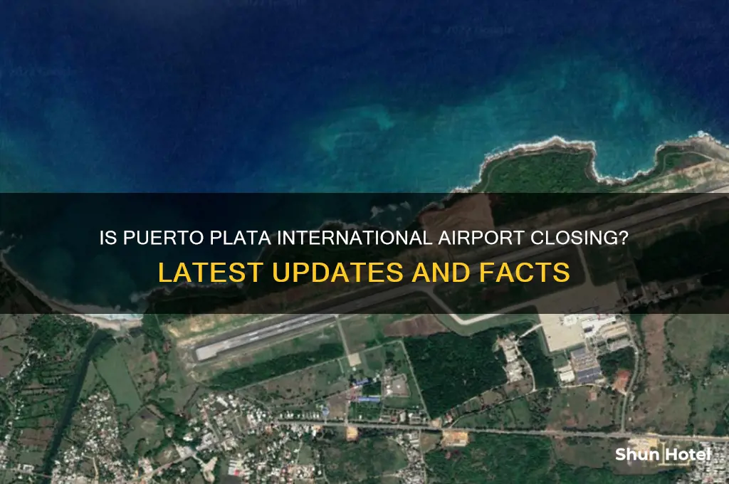 is puerto plata international airport closing