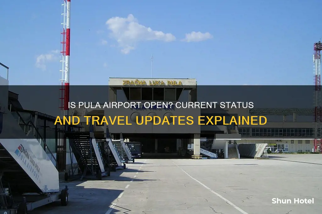 is pula airport open