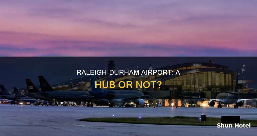 is raleigh durham airport a hub