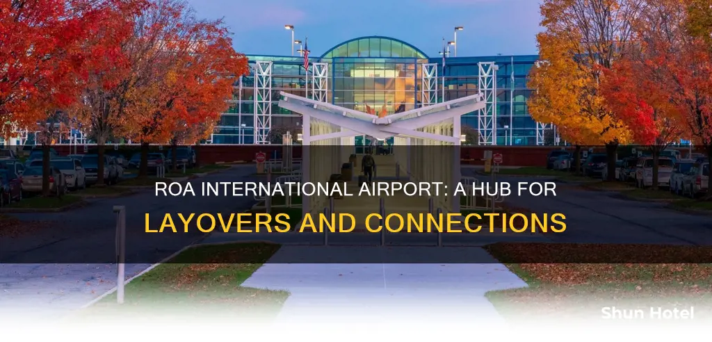 is roa a airport with layovers