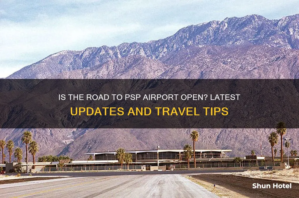is road to psp airport open