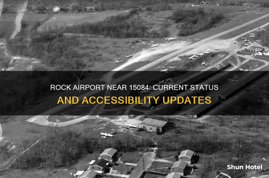 is rock airport near 15084 open