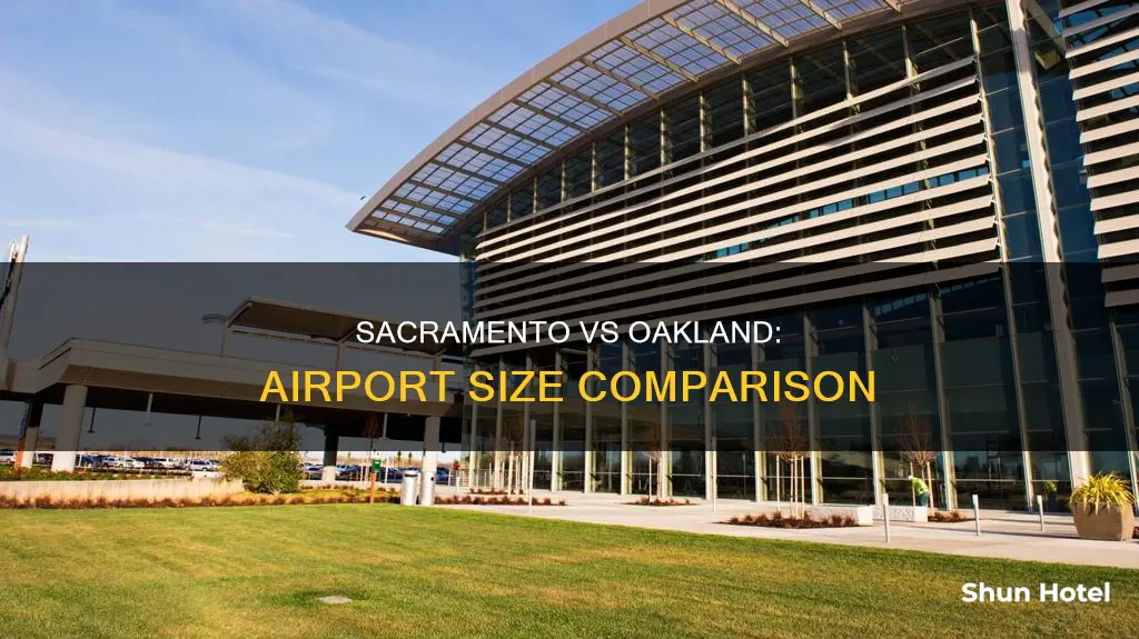 is sacramento airport bigger than oakland