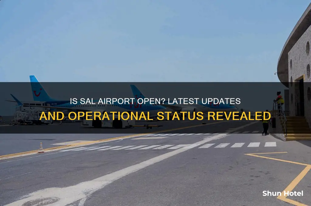 is sal airport open