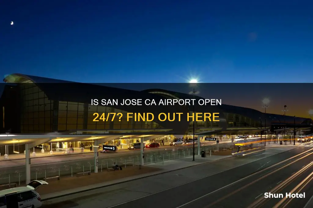 is san jose ca airport open 24 hours