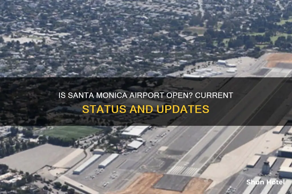 is santa monica airport open
