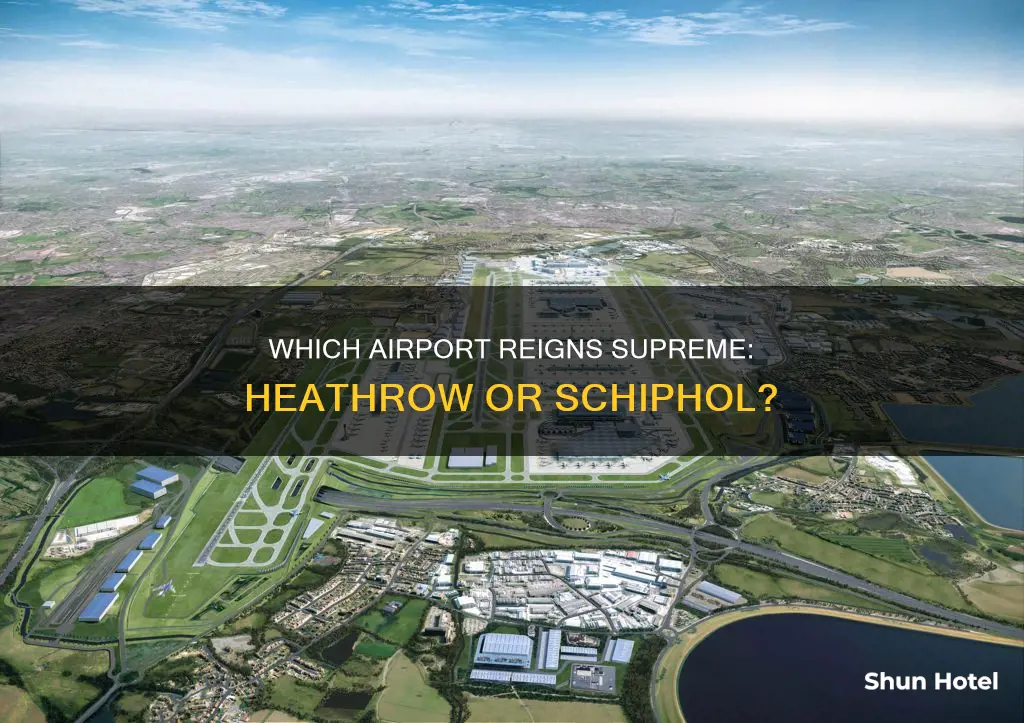 is schiphol airport bigger than heathrow