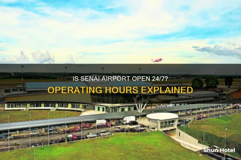 is senai airport open 24 hours