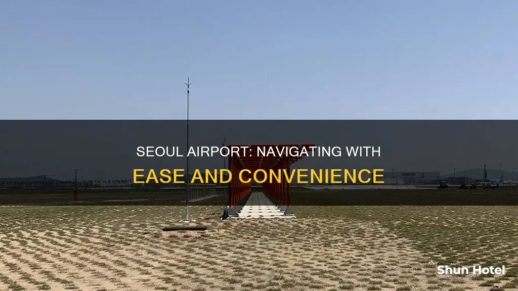 is seoul airport easy to navigate