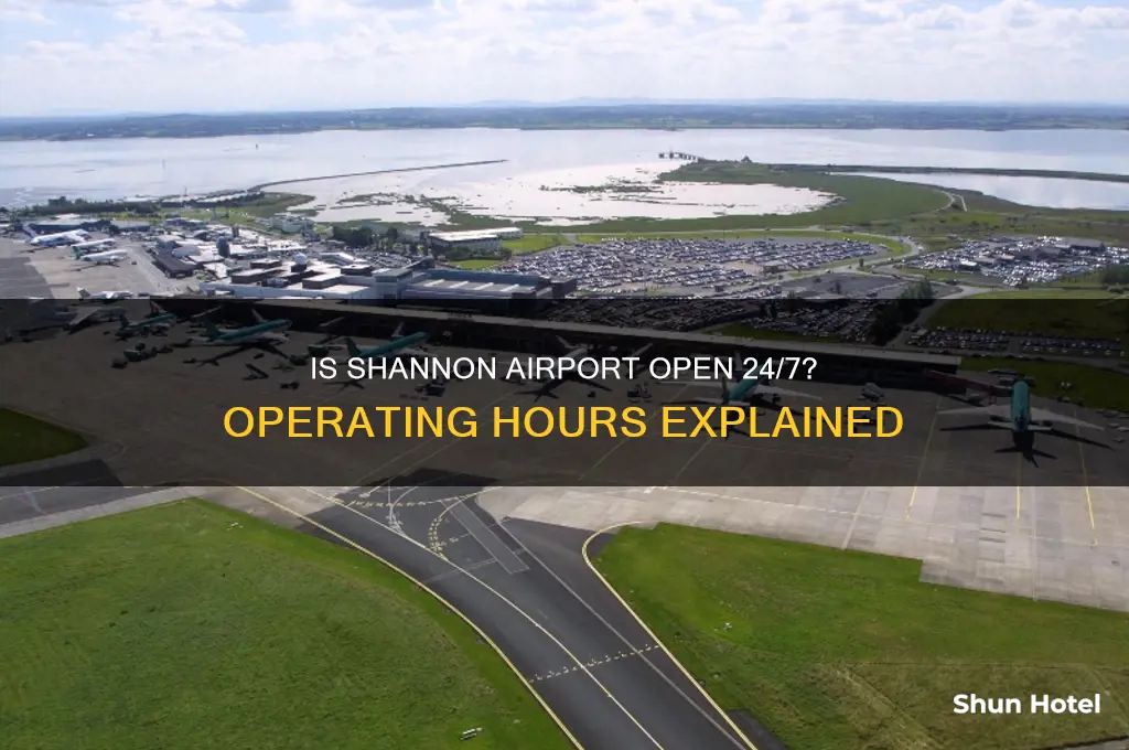 is shannon airport open 24 hours