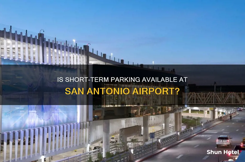 is short term parking open at san antonio airport
