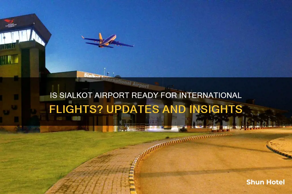 is sialkot airport open for international flights