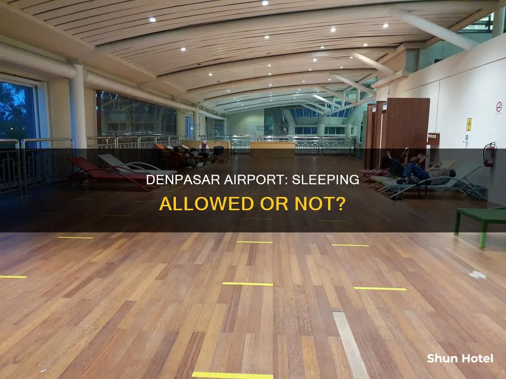 is sleeping in denpasar airport allowed
