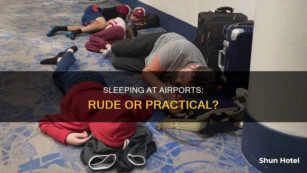 is sleeping on airport floor rude