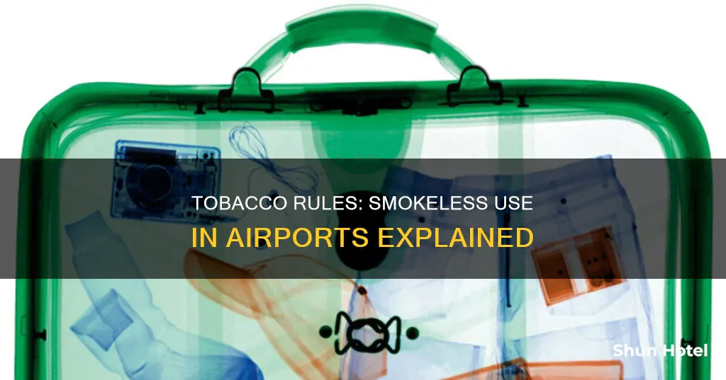 is smokeless tobacco allowed in airports