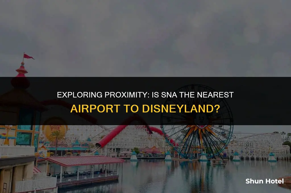 is sna the closest airport to disneyland