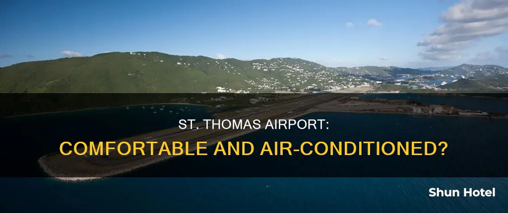 is st thomas airport air conditioned