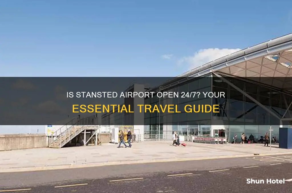 is stansted airport open 24 hours