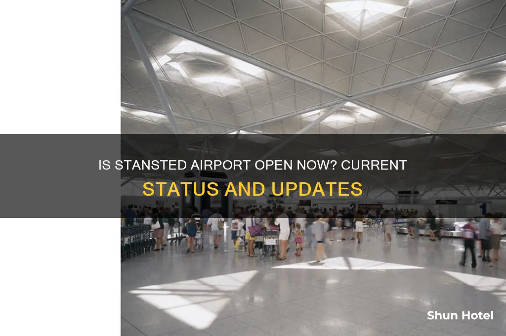 is stansted airport open now