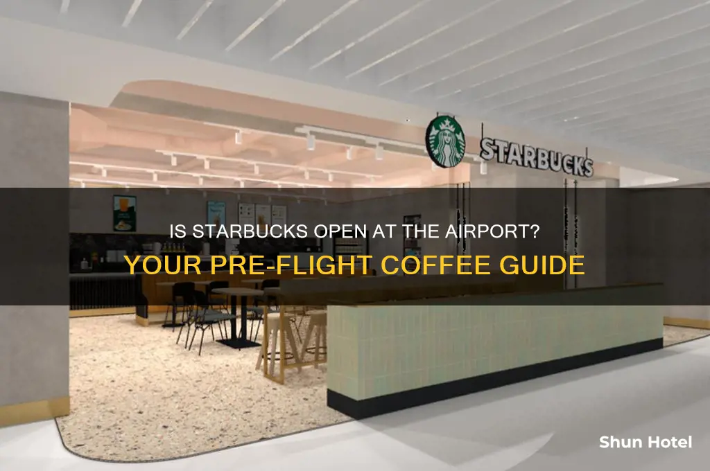 is starbucks at the airport open