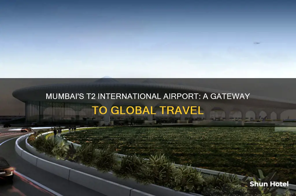 is t2 international airport mumbai