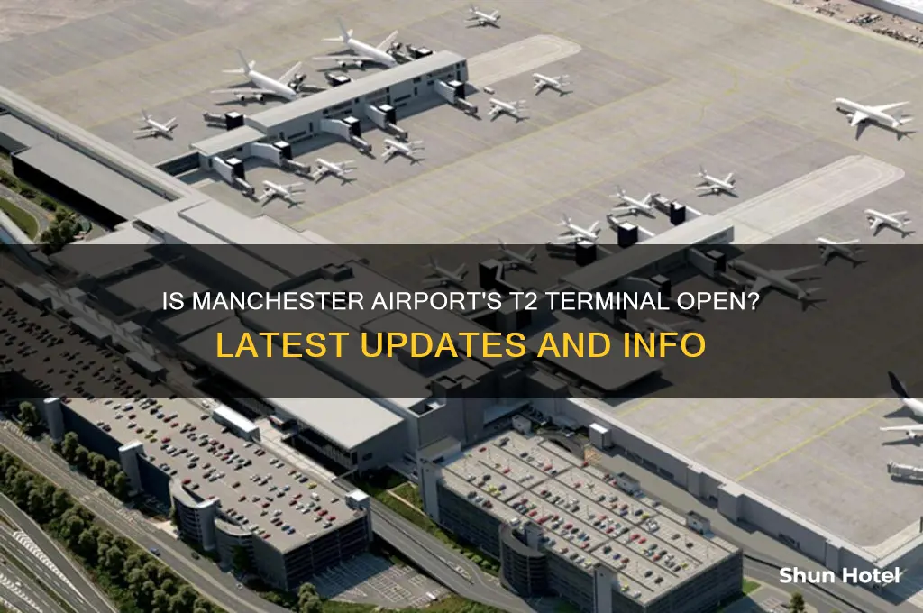 is t2 open at manchester airport