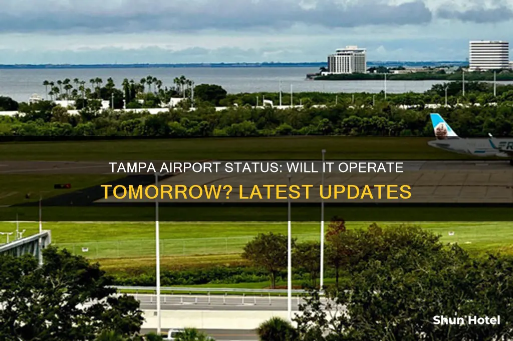 is tampa airport going to be open tomorrow